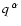 $q^{~\alpha}$