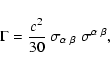 \begin{displaymath}
\Gamma =\frac{c^2}{30}~\sigma_{\alpha~\beta}~
\sigma^{\alpha~\beta},
\end{displaymath}