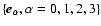 $\{{\bf {\vec{e}_{\alpha}}}, \alpha=0,1,2,3\}$