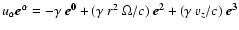 $u_{\alpha}{\bf\vec{e}^{\alpha}}=-\gamma~{\bf {\vec{e}^0}}+
(\gamma~r^2~\Omega/c)~{\bf\vec{e}^2}+(\gamma~v_z/c)~{\bf\vec{e}^3}$