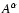 $A^{\alpha}$
