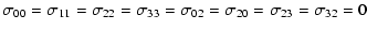 $\displaystyle \sigma_{00}=\sigma_{11} =\sigma_{22}=\sigma_{33}=\sigma_{02}
=\sigma_{20}=\sigma_{23}=\sigma_{32}=0~$