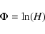 \begin{displaymath}\Phi=\ln(H)
\end{displaymath}