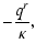 $\displaystyle -\frac{q^r}{\kappa},$