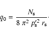 \begin{displaymath}
q_0=\frac{N_{\rm s}}{8~\pi^2~p_{\rm s}'^2~r_{\rm s}}\cdot
\end{displaymath}