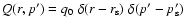 $Q(r,p')=q_0\;\delta(r-r_{\rm s})\;\delta(p'-p_{\rm s}')$