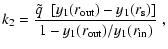 $\displaystyle k_2=\frac{\tilde{q}~~[y_1(r_{\rm out})-y_1(r_{\rm s})]}
{1-y_1(r_{\rm out})/y_1(r_{\rm in})}~,$