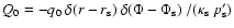 $Q_0=-q_0 ~\delta(r-r_{\rm s})~\delta(\Phi-\Phi_{\rm s})~/(\kappa_{\rm s} ~p_{\rm s}')$