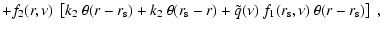 $\displaystyle + f_2(r,\nu)~\left[k_2~\theta(r-r_{\rm s})+
k_2~ \theta(r_{\rm s}-r) +\tilde{q}(\nu)~f_1(r_{\rm s},\nu)~
\theta(r-r_{\rm s})\right]~,$