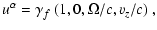 $\displaystyle u^{\alpha}= \gamma_f~(1,0,\Omega/c,v_z/c)~,$