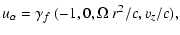 $\displaystyle u_{\alpha}= \gamma_f~(-1,0,\Omega~r^2/c,v_z/c),$