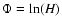 $\Phi=\ln(H)$