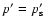 $p'=p_{\rm s}'$