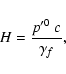 \begin{displaymath}%
H=\frac{p'^0~c}{\gamma_f},
\end{displaymath}