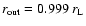 $r_{\rm out}=0.999~r_{\rm L}$