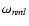 $\omega _{nml}$