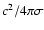 $c^2/4\pi \sigma$