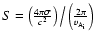 $S=\left(\frac{4\pi
\sigma}{c^2}\right)\big/\left(\frac{2\pi}{v_{\rm A_{i}}}\right)$