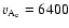 $v_{\rm A_{e}}=6400$
