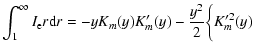$\displaystyle \int_{1}^{\infty}I_{\rm e}r{\rm d}r=-yK_{m}(y)K_{m}'(y)-\frac{y^2}{2}
\bigg\{K_{m}'^{2}(y)$