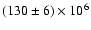 $(130\pm6)\times10^6$