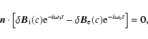 \begin{displaymath}{\vec n}\cdot\left[\delta{\vec B}_{\rm i}(c){\rm e}^{-i\omega...
...\delta{\vec B}_{\rm e}(c){\rm e}^{-i\omega_{\rm e}t}\right]=0,
\end{displaymath}