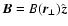 ${\vec B}=B({\vec r}_{\bot})\hat{{\vec z}}$