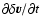 $\partial \delta
{\vec v}/\partial t$