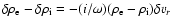$ \delta
\rho_{\rm e}-\delta \rho_{\rm i} =-(i/\omega)(\rho_{\rm e}-\rho_{\rm i})\delta v_r$