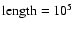 $\rm length= 10^{5}$