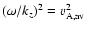 $(\omega/k_{z})^2=v_{\rm A,av}^2$