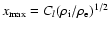 $x_{\max}=C_{l}(\rho_{\rm i}/\rho_{\rm e})^{1/2}$
