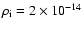 $\rho _{\rm i}=2\times 10^{-14}$