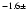 $^{-1.6\pm}$