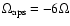 $\Omega_{\rm aps}=-6\Omega$