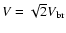 $V=\sqrt{2}V_{\rm br}$
