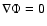 $\nabla\Phi=0$