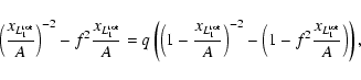 \begin{displaymath}\left(\frac{x_{L_1^{\rm rot}}}{A}\right)^{-2}-f^2\frac{x_{L_1...
...t)^{-2}
-\left(1-f^2\frac{x_{L_1^{\rm rot}}}{A}\right)\right),
\end{displaymath}