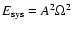 $E_{\rm sys}=A^2\Omega^2$