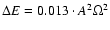 $\Delta E=0.013\cdot A^2\Omega^2$