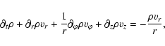 \begin{displaymath}\partial_t\rho
+\partial_r\rho v_r
+\frac{1}{r}\partial_\varphi\rho v_\varphi
+\partial_z\rho v_z=
-\frac{\rho v_r}{r},
\end{displaymath}