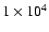 $1\times 10^4$