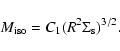 \begin{displaymath}M_{\rm iso}=C_1 (R^2 \Sigma_{\rm s})^{3/2}.
\end{displaymath}