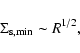 \begin{displaymath}\Sigma_{\rm s,min} \sim R^{1/2}, \end{displaymath}