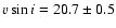 $v\sin i=20.7\pm 0.5$