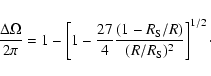 \begin{displaymath}{\Delta\Omega\over 2\pi}
=1-\left[1-{27\over4}{(1-R_{\rm S}/R)\over( R/R_{\rm S})^2}\right]^{1/2}\cdot
\end{displaymath}