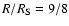 $R/R_{\rm S}=9/8$
