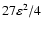 $27\varepsilon^2/4$