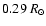 $0.29~R_{\odot}$