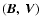 $({\textbf{\textit{B}}},~{\textbf{\textit{V}}})$